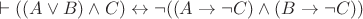 $\vdash ((A \vee B) \wedge C) \leftrightarrow \lnot ((A \rightarrow \lnot C) \wedge (B \rightarrow \lnot C))$