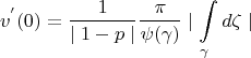 $$
v^{'}(0)=\frac{1}{\mid{1 - p}\mid}\frac{\pi }{{\psi (\gamma )}}\mid{\int\limits_\gamma  {d\zeta }}\mid 
$$