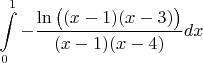 $\displaystyle\int\limits_{0}^{1}-\dfrac{\ln\big((x-1)(x-3)\big)}{(x-1)(x-4)}dx$