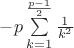 $-p\sum\limits_{k=1}^{\frac{p-1}{2}}\frac{1}{k^2}$
