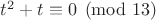 $t^2+t \equiv 0 \pmod {13}$