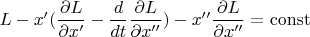 $ L - x'(   \dfrac{\partial L}{\partial x'}   -\dfrac{ d}{dt }\dfrac{\partial L}{\partial x''} )  - x''\dfrac{\partial L}{\partial x''} =  \operatorname{const}    $