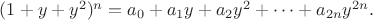 $(1+y+y^2)^n=a_0+a_1y+a_2y^2+\dots+a_{2n}y^{2n}.$