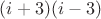 $(i+3)(i-3)$