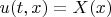$u(t,x)=X(x)$