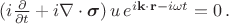 $(i \frac{\partial}{\partial t} +i \nabla \cdot \boldsymbol{\sigma}) \, u \,e^{i\mathbf{k \cdot r}-i \omega t}=0 \, .$