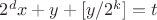 $2^dx+y+[y/2^k]=t$