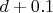 $ d+0.1 $