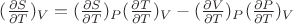 $ (\frac{\partial S}{\partial T})_{V} =(\frac{\partial S}{\partial T})_P (\frac{\partial T}{\partial T})_V - (\frac{\partial V}{\partial T})_P (\frac{\partial P}{\partial T})_V  $