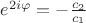 $e^{2i\varphi}=- \frac{c_2}{c_1}$