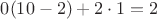$0(10-2)+2\cdot1=2$