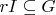 $r I \subseteq G$