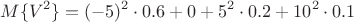 $$M\{V^2\}=(-5)^2 \cdot 0.6+0+ 5^2\cdot 0.2+10^2\cdot 0.1$$