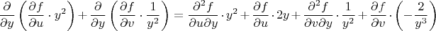 $$\frac{\partial}{ \partial y} \left ( \frac{\partial f}{\partial u} \cdot y^2   \right ) + \frac{\partial}{ \partial y} \left ( \frac{\partial f}{\partial v} \cdot \frac{1}{y^2}  \right ) = \frac{\partial^2 f}{\partial u \partial y} \cdot y^2 + \frac{\partial f}{\partial u} \cdot 2y + \frac{\partial^2 f}{\partial v \partial y} \cdot \frac{1}{y^2} + \frac{\partial f}{\partial v} \cdot \left ( - \frac{2}{y^3} \right )$$