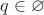 $q \in \varnothing$