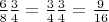 $\frac{6}{8}\frac{3}{4}=\frac{3}{4}\frac{3}{4} = \frac{9}{16}$