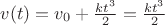 $v(t)=v_0+\frac {kt^3}{2}=\frac {kt^3}{2}$