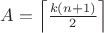 $\[A = \left\lceil {\frac{{k(n + 1)}}{2}} \right\rceil \]$