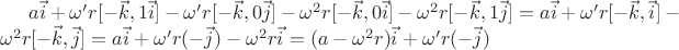$a\vec{i}+\omega' r[-\vec{k}, 1 \vec{i}]-\omega' r [-\vec{k}, 0 \vec{j}]-\omega^2 r [-\vec{k}, 0 \vec{i}]-\omega^2 r [-\vec{k}, 1 \vec{j}]=a\vec{i}+\omega' r[-\vec{k}, \vec{i}]-\omega^2 r [-\vec{k}, \vec{j}]=a\vec{i}+\omega' r(-\vec{j})-\omega^2 r \vec{i}=(a-\omega^2 r)\vec{i}+\omega' r(-\vec{j})$