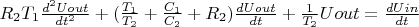 $R_2T_1\frac{d^2Uout}{dt^2}+(\frac{T_1}{T_2}+\frac{C_1}{C_2}+R_2)\frac{dUout}{dt}+\frac{1}{T_2}Uout=\frac{dUin}{dt}$