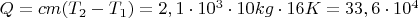 $Q=cm(T_2-T_1)=2,1\cdot 10^3\cdot 10kg\cdot 16 K=33,6\cdot 10^4$