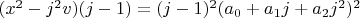 $(x^2-j^2v)(j-1)=(j-1)^2 (a_0+a_1j+a_2j^2)^2$