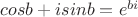 $cosb+isinb=e^{bi}$