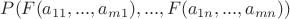 $P (F (a_{11}, . . ., a_{m 1}), . . ., F (a_{1 n}, . . ., a_{mn}))$