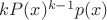$kP(x)^{k-1}p(x)$