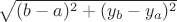 $\sqrt{(b-a)^2 + (y_b - y_a)^2}$