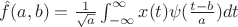 $\hat{f}(a,b)=\frac{1}{\sqrt{a}}\int_{-\infty}^{\infty}x(t)\psi(\frac{t-b}{a})dt$