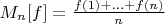 $M_n[f]=\frac{f(1)+\ldots+f(n)}{n}$