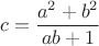 $$
c=\frac{a^2+b^2}{ab+1}
$$ $$
c=\frac{a^2+b^2}{ab+1}
$$