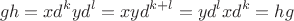 $$gh=xd^kyd^l=xyd^{k+l}=yd^lxd^k=hg$$