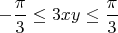 $-\dfrac{\pi}{3}\le 3xy\le \dfrac{\pi}{3}$