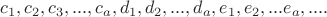 $c_1, c_2, c_3,..., c_a, d_1,d_2,...,d_a, e_1,e_2,...e_a,....$