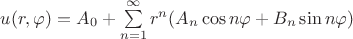 $u(r, \varphi) = A_0 + \sum\limits_{n=1}^{\infty}r^n(A_n \cos{n \varphi} + B_n \sin{n \varphi})$