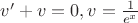 $v'+v=0, v=\frac{1}{e^x}$