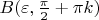 $B(\varepsilon, \frac{\pi}{2}+\pi k)$
