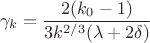 $$\gamma_k=\frac{2(k_0-1)}{3k^{2/3}(\lambda+2\delta)}$$