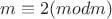 $m \equiv 2 (mod m) $
