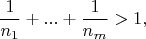 $$\frac{1}{n_1}+ ...+ \frac{1}{n_m} >1,$$
