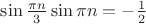 $\sin{\pi n\over3}\sin{\pi n}=-{1\over2}$