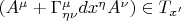 $(A^\mu + \Gamma^\mu_{\eta\nu}dx^\eta A^\nu) \in T_{x'}$