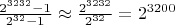 $\frac{2^{3232} - 1}{2^{32} - 1} \approx \frac{2^{3232}}{2^{32}} = 2^{3200}$