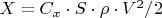 $X=C_x\cdot S\cdot\rho\cdot V^2 /2$
