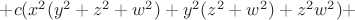 $+c(x^2(y^2+z^2+w^2)+y^2(z^2+w^2)+z^2w^2)+$