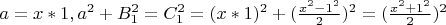 $a = x*1, a^2 + B_1^2 = C_1^2 = (x*1)^2 + (\frac{x^2 - 1^2}{2})^2 = (\frac{x^2 + 1^2}{2})^2$