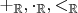 $+_{\mathbb R},\cdot_{\mathbb R},<_{\mathbb R}$