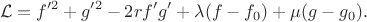$$
\mathcal{L} = f'^2 + g'^2 - 2 r f' g' + \lambda ( f - f_0 ) + \mu (g - g_0).
$$